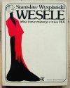 Stanisław Wyspiański Wesele: tekst i inscenizacja z roku 1901