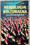 Frank Dikotter Rewolucja kulturalna. Historia narodu 1962-1976