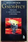 Micha Brumlik Gnostycy. Marzenie o samozbawieniu człowieka