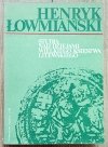 Henryk Łowmiański Studia nad dziejami Wielkiego Księstwa Litewskiego