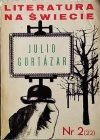  Literatura na świecie 2/1973 • Julio Cortazar