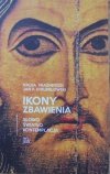 Nadia Miazhevich, Jan P. Strumiłowski • Ikony zbawienia. Słowo. Światło. Kontemplacja