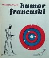 Arnold Mostowicz • Przedstawiamy humor francuski