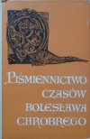 Piśmiennictwo czasów Bolesława Chrobrego