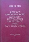 Kim Ir Sen • Referat sprawozdawczy komitetu centralnego Partii Pracy Korei na V zjazd partii