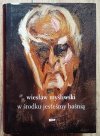 Wiesław Myśliwski W środku jesteśmy baśnią [dedykacja Wiesława Myśliwskiego]