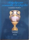 Maria Piątkiewicz-Dereniowa Artystyczna ceramika europejska w zbiorach polskich