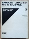 Leonard B. Meyer Emocja i znaczenie w muzyce