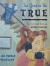 Jan Harold Brunvald • Too Good to Be True. The Colossal Book of Urban Legends