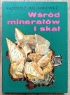 Kazimierz Maślankiewicz Wśród minerałów i skał