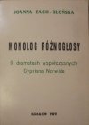 Joanna Zach-Błońska • Monolog różnogłosy. O dramatach współczesnych Cypriana Norwida