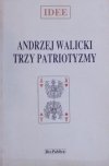 Andrzej Walicki • Trzy patriotyzmy 