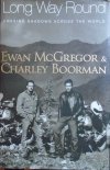 Ewan McGregor, Charley Boorman • Long Way Round. Chasing Shadows Across The World
