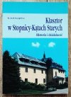 ks. Jacek Szczygieł Klasztor w Stopnicy-Kątach Starych. Historia i działalność