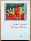 Adam Zagajewski Obrona żarliwości [dedykacja Adama Zagajewskiego]