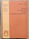 Władysław Misiak System kulturowy miasta uprzemysłowionego
