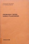 red. Jan Trzynadlowski Problemy teorii dzieła filmowego