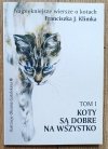 Najpiękniejsze wiersze o kotach tom 1: Koty są dobre na wszystko