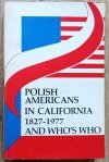 Polish Americans in California 1827-1977 and Who's Who