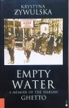 Krystyna Żywulska Empty Water. A Memoir of the Warsaw Ghetto