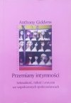 Anthony Giddens Przemiany intymności. Seksualność, miłość i erotyzm we współczesnych społeczeństwach