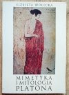 Elżbieta Wolicka Mimetyka i mitologia Platona