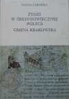 Hanna Zaremska • Żydzi w średniowiecznej Polsce. Gmina krakowska