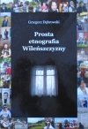 Grzegorz Dąbrowski • Prosta etnografia Wileńszczyzny
