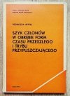 Teodozja Rittel Szyk członów w obrębie form czasu przeszłego i trybu przypuszczającego