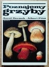 Aurel Dermek, Albert Pilát Poznajemy grzyby