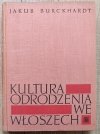 Jacob Burckhardt Kultura Odrodzenia we Włoszech