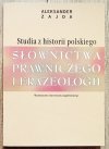 Aleksander Zajda Studia z historii polskiego słownictwa prawniczego i frazeologii