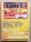 Władimir Propp Historyczne korzenie bajki magicznej