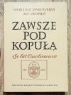 Zawsze pod kopułą. 150 lat Ossolineum