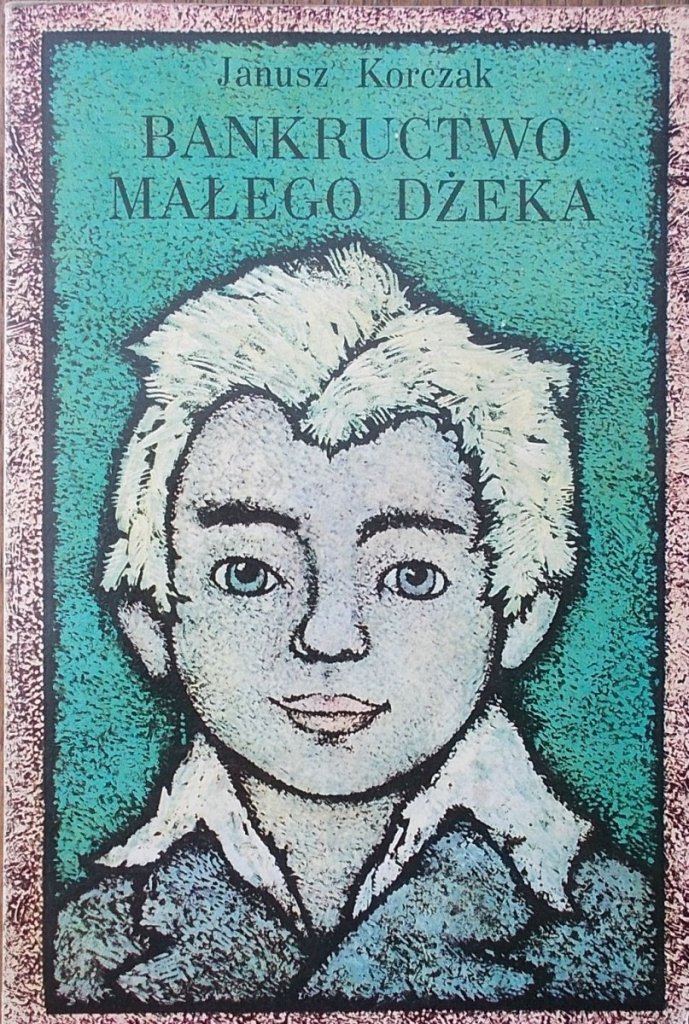 Notatka Na Temat Janusza Korczaka Janusz Korczak • Bankructwo małego Dżeka - Literatura młodzieżowa