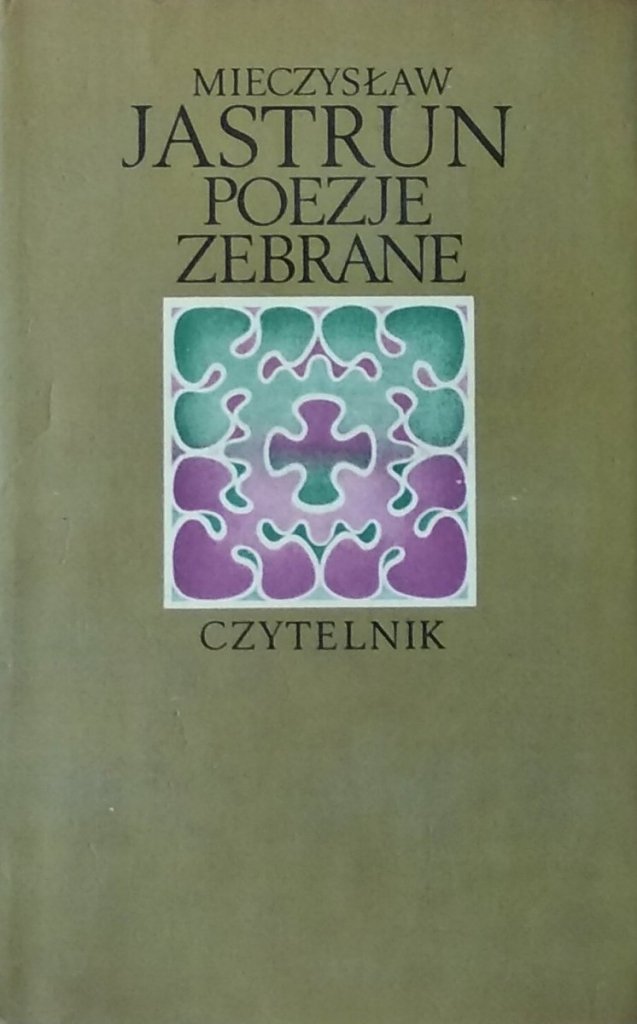 Mieczysław Jastrun Poezje zebrane
