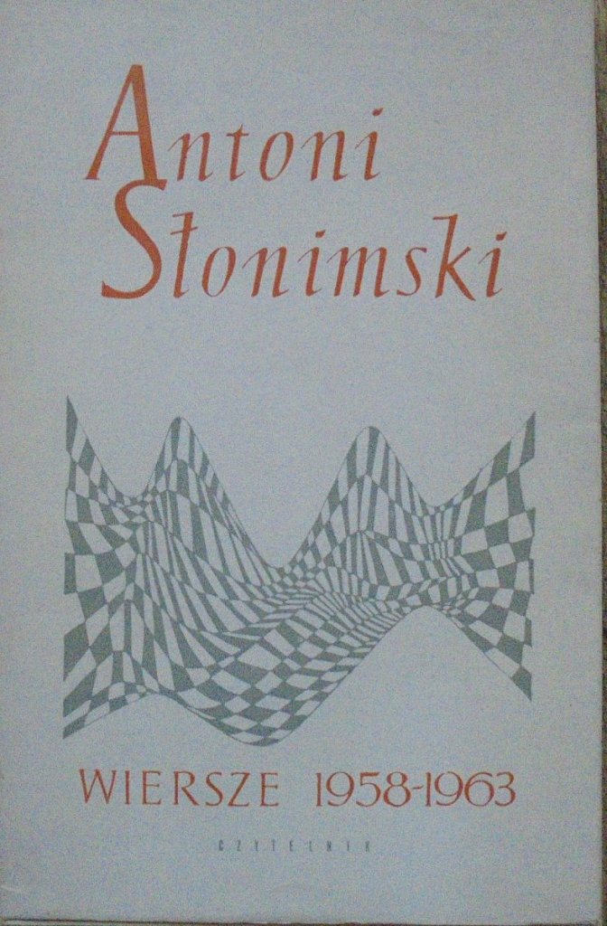Antoni Słonimski Ten Jest Z Ojczyzny Mojej Antoni Słonimski • Wiersze 1958-1963 [dedykacja autora] - Dedykacje