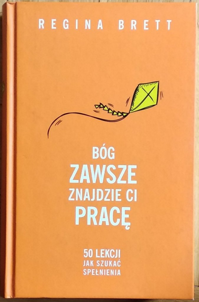 Regina Brett Bóg zawsze znajdzie Ci pracę 50 lekcji jak szukać spełnienia