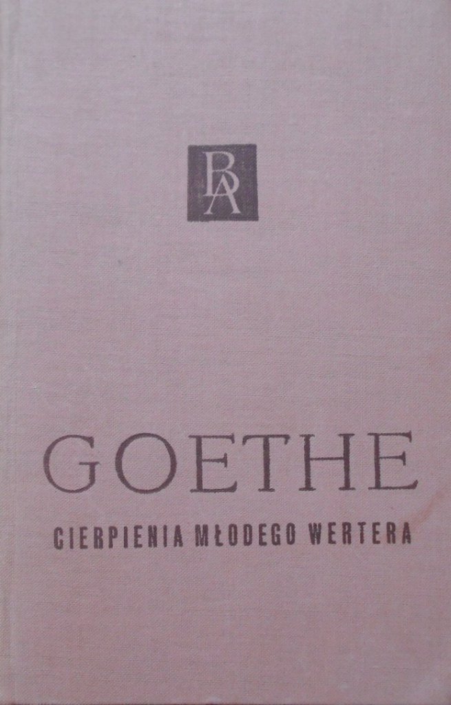 Cierpienia Młodego Wertera Streszczenie Szczegółowe Goethe • Cierpienia młodego Wertera [Biblioteka Arcydzieł