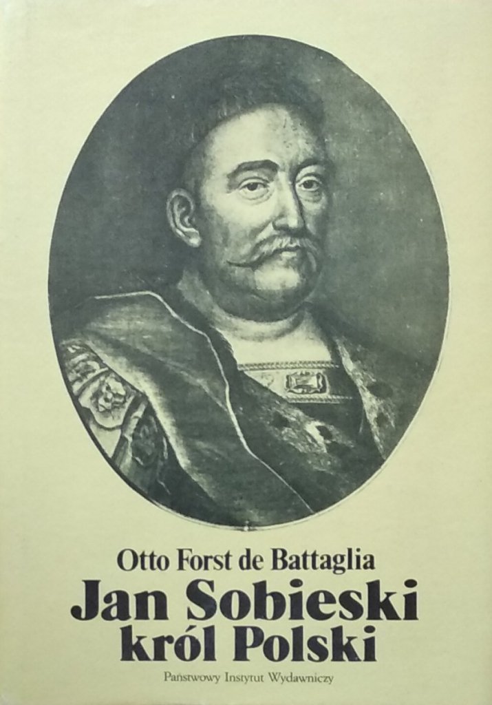 Otto Forst de Battaglia Jan Sobieski król Polski