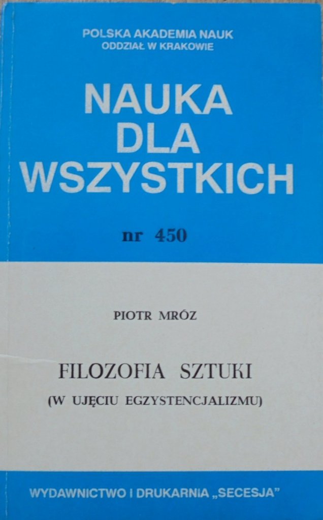 Piotr Mróz • Filozofia sztuki (w ujęciu egzystencjalizmu ...