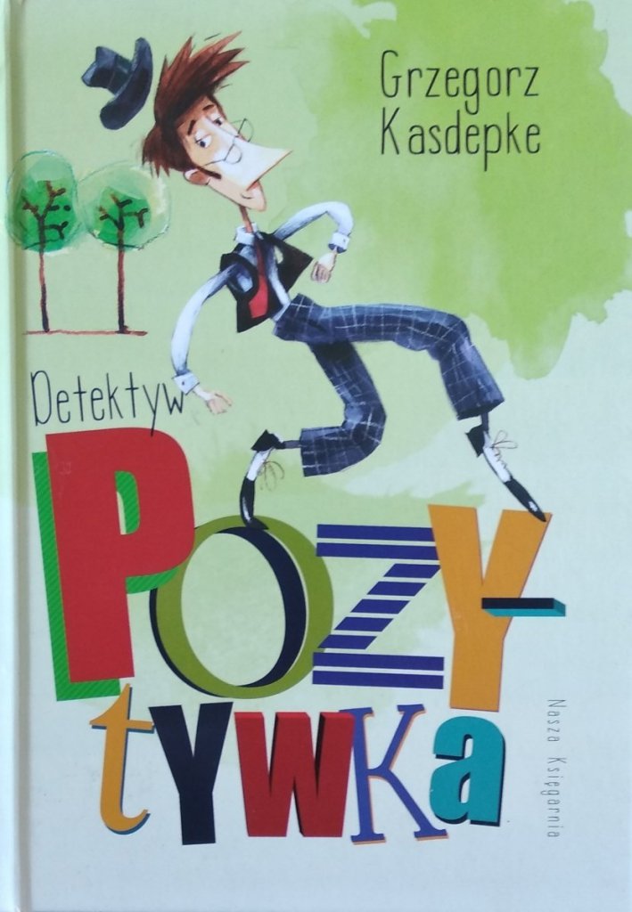 Lektura Detektyw Pozytywka Streszczenie Grzegorz Kasdepke • Detektyw Pozytywka - Literatura młodzieżowa