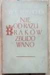 Karol Estreicher • Nie od razu Kraków zbudowano