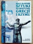 Alfred Twardecki • Mały słownik sztuki starożytnej Grecji i Rzymu