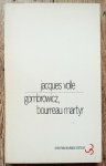 Jacques Volle • Gombrowicz, bourreau, martyr