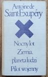 Antoine de Saint Exupery • Nocny lot. Ziemia planeta ludzi. Pilot wojenny