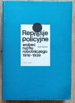 Represje policyjne wobec ruchu robotniczego 1918-1939 [KPP, PPS]