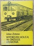 Julian Zinkow • Wycieczki koleją w okolice Krakowa