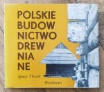 Ignacy Tłoczek • Polskie budownictwo drewniane