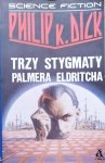 Philip K. Dick • Trzy stygmaty Palmera Eldritcha